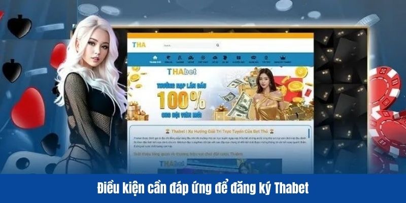 Điều kiện cần đáp ứng để đăng ký Thabet