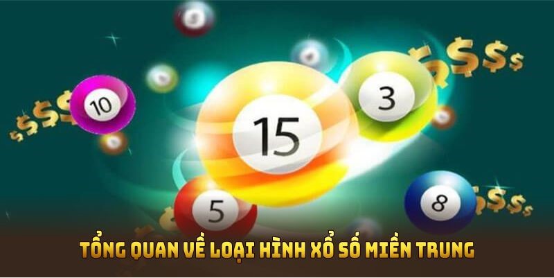 Giới thiệu tổng quan về hình thức xổ số miền Trung