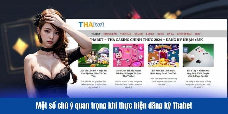 Một số chú ý quan trọng khi thực hiện đăng ký Thabet
