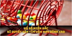 Xổ Số Miền Bắc THABET: Bí Quyết Săn Tìm Vận May Đỉnh Cao 2025